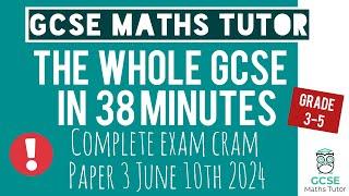 Final Revision for Paper 3 in 38 Minutes | Morning of the GCSE Maths Exam 10th June 2024 | Grade 3-5