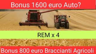 Bonus 1600 euro Auto? Bonus 800 euro braccianti agricoli 