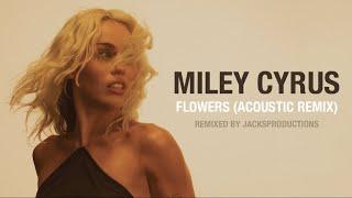 Miley Cyrus - Flowers (Live Lounge Remix)