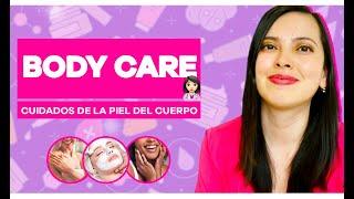 BODY CARE! Cuidados de la piel del cuerpo