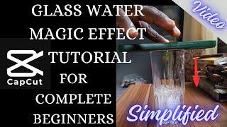 GLASS WATER MAGIC EFFECT TUTORIAL FOR COMPLETE BEGINNERS | CAPCUT
