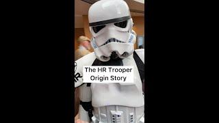 The Origin Story of the HR Trooper!