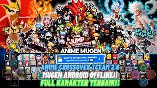 NEW‼️ ANIME CrossOver TCEAM2.6 BvN Mugen Android Offline - Full Characters | Anime Mugen Android