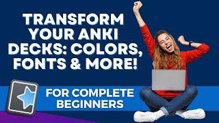 Customize Your Anki Decks for Complete Beginners: Colors, Fonts, and More!