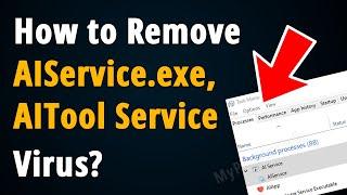 How to Remove AIService.exe / Ai Tool Service Virus? [ Easy Tutorial ]