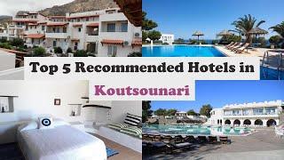 Top 5 Recommended Hotels In Koutsounari | Best Hotels In Koutsounari