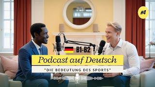 Dialoge B1-B2 | Podcast Auf Deutsch "Die Bedeutung des Sports" 04