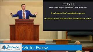 Victor Eskew - 04/26/22 - Gospel Meeting - An Arsenal of Strength