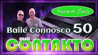 BAILE CONNOSCO (LIVE 50) - DUO CONTAKTO - MÚSICA DE BAILE