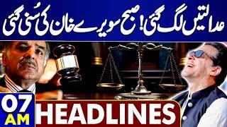 07AM Headlines! Imran Khan Hearing In Court | Big Relief | Bail Granted | Bushra Bibi