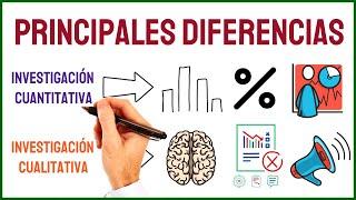 7 DIFERENCIAS entre la INVESTIGACIÓN CUANTITATIVA y CUALITATIVA