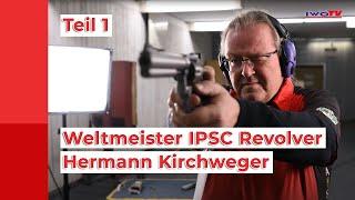 Hermann Kirchweger - IPSC-Weltmeister Revolver - LANGFASSUNG Teil 1