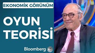 Ekonomik Görünüm - Oyun Teorisi | 13 Nisan 2023