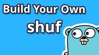 Golang Project: Build your own "shuf" in 2minutes