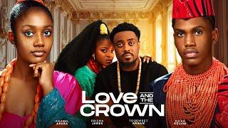 LOVE AND THE CROWN - TOOSWEET ANNAN PRISMA JAMES ANNABEL APARA KELVIN EZIKE  FAITH STANLEY OMA NNADI