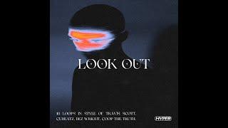 [FREE] LOOP KIT / SAMPLE PACK "LOOK OUT" | Travis Scott, Cubeatz, Dez Wright, Coop The Truth