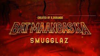 Smugglaz - Bat Maangas Ka? (OfficialLyricVideo)