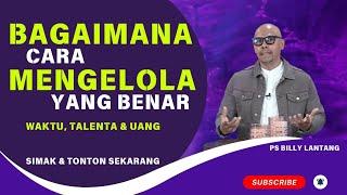 BAGAIMANA CARA MENGELOLA YANG BENAR || PS.BILLY LANTANG #viral #khotbah #firmantuhan #saatteduh