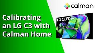 How to Calibrate an LG C3 OLED TV with Calman Home