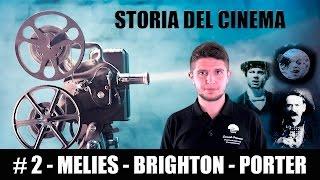 Storia del cinema #2 - Georges Méliès - La scuola di Brighton - Edwin Porter