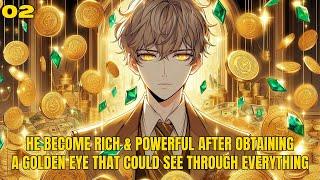 He Become Rich & Powerful After Obtaining A Golden Eye That Could See Through Everything 02