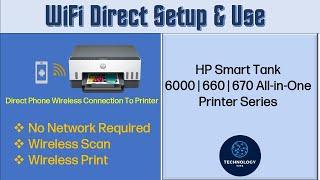 HP Smart Tank 660 |  670 | 6000  Printer :  How to Setup & use WiFi Direct to Print & Scan