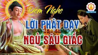 Nghe Lời Phật Dạy Mỗi Đêm Nhẹ Lòng Ngủ Ngon Tiêu Tan Phiền Muộn - Lời Phật Dạy Về Cuộc Sống