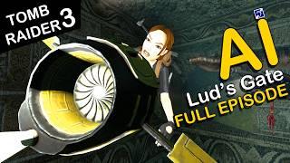 Self-Aware Lara Croft Plays Tomb Raider 3 - Level 14 - Lud's Gate - [FULL]