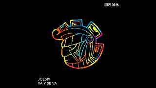 Joeski - Va Y Se Va (Original Mix) [MAYA RECORDS]