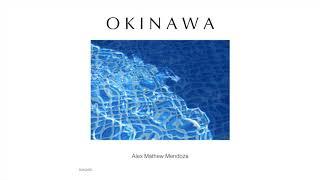 Alex Mathew Mendoza - Okinawa (complete album)