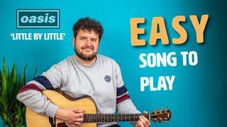 How To Play - Oasis - Little By Little - Guitar Lesson - Easy Guitar Song