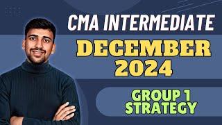 CMA Intermediate Group 1 Ultimate Strategy for December 2024 Attempt