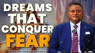 4 DREAMS THAT MAKES YOU OVERCOME YOUR FEARS + PROPHETIC PRAYERS|EP 590| Live With Paul S.Joshua