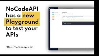 NoCodeAPI has a new playground to test your APIs