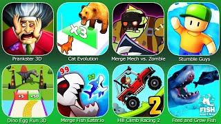 Feed and Grow Fish,Hill Climb Racing 2,Stumble Guys,Prankster 3D,Cat Evolution,Merge Mech vs  Zombie