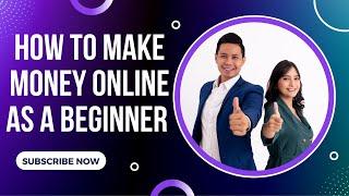 How To Make Money Online As A Beginner | Info Guide