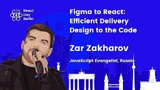 Figma to React: Efficient Delivery Design to the Code - Zar Zakharov