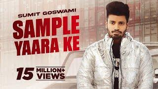 SUMIT GOSWAMI - SAMPLE YAARA KE (OFFICIAL VIDEO) | SHINE | DEEPESH GOYAL | HARYANVI SONG 2021