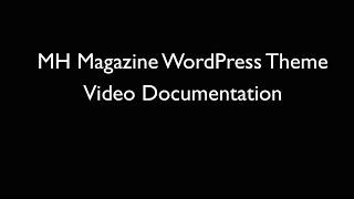 Video Tutorial: MH Magazine WordPress Theme