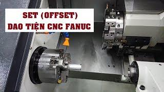 Set (offset) dao tiện CNC fanuc