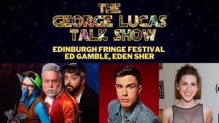 The George Lucas Talk Show with Ed Gamble and Eden Sher