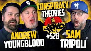 YKWD #528 | Sam Tripoli & Andrew Youngblood | Conspiracy Theories