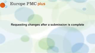 Europe PMC plus: Requesting changes after a submission is complete