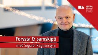 Forysta og Samskipti - Gestur; Kjartan Sigurðsson lektor við HA og nýsköpunar- og frumkvöðlagúru