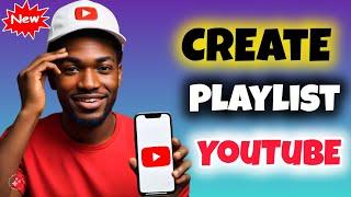 How to Create a Playlist on YouTube | Create Playlist on YouTube Channel | Make YouTube Playlist