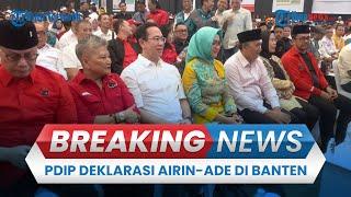 BREAKING NEWS: Airin-Ade Dideklarasikan PDIP untuk Pilkada Banten Seusai Tak Dapat Tiket Golkar