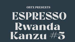 Brew Guide - Rwanda Kanzu #5 Espresso