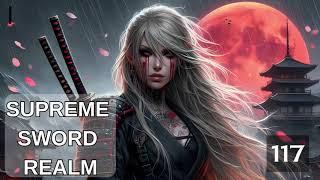 Supreme Sword Realm   Episode 117 Audio   Warrior Lore Audiobook