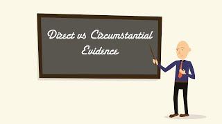 Direct vs Circumstantial Evidence