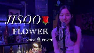 JISOO 지수 - Flower 꽃vocal cover️